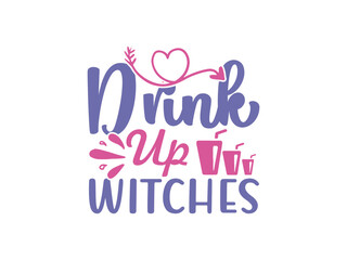 drink up witches Motivational SVG design
