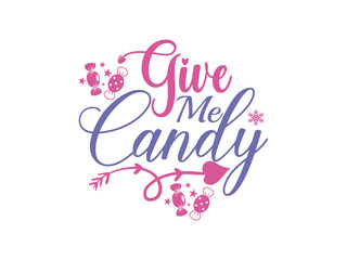 give me candy Motivational SVG design