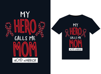 My hero calls me mom CHD warrior illustrations for print-ready T-Shirts design