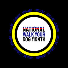 Vector illustration on the theme of National Walk your Dog month observed each year during January.