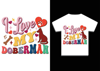 I Love My Doberman. Vector illustration design for fashion fabrics, textile graphics, and prints.

