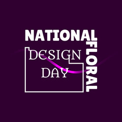 National Floral Design Day. Suitable for greeting card poster and banner