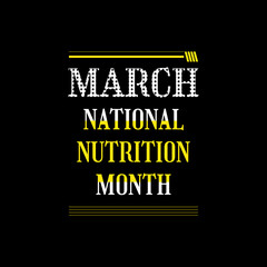 Nutrition Month is celebrated every March, It focuses on helping people to make correct food choices as well as developing good eating and exercising habits