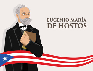 VECTORS. Editable banner of Eugenio Maria de Hostos, a Puerto Rican educator, philosopher, writer and Puerto Rican independence advocate. Flag, patriotic