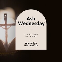 Obraz premium Ash wednesday, first day of lent, remember his sacrifice text in arch with crucifix over lens flare