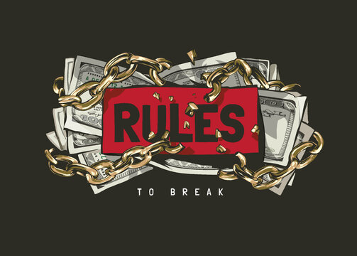 rules to break slogan with cash and broken golden chain vector illustration on black background