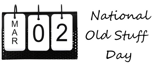 2nd of March - National Old Stuff Day - calendar date