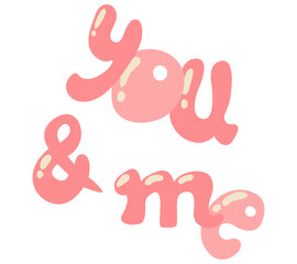 Lettering You and me. White background, isolate. vector illustration.