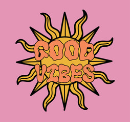 70s retro sun illustration print with inspirational good vibes slogan for graphic tee t shirt or poster sticker - Vector
