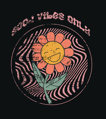 Retro groovy inspirational slogan print with vintage smiley daisy flower illustration for graphic tee t shirt or poster - Vector
