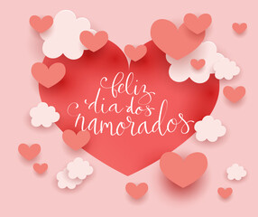 Feliz Dia dos Namorados translation from portuguese Happy Valentine day. Handwritten calligraphy lettering illustration. Vector background with paper cut hearts and clouds