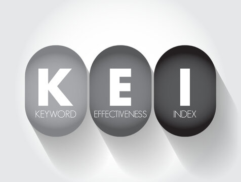 KEI Keyword Effectiveness Index - compares the count result with the number of competing web pages to pinpoint which keywords are most effective, acronym text concept background