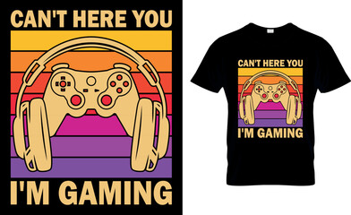 can't here you i'm gaming...t-shirt design