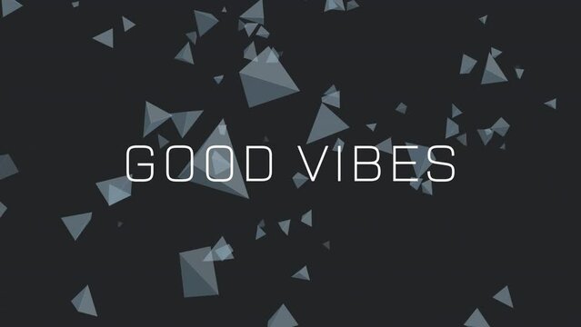 Animation of good vibes text and shapes on black background