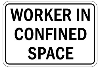 Confined space sign and labels worker in confined space