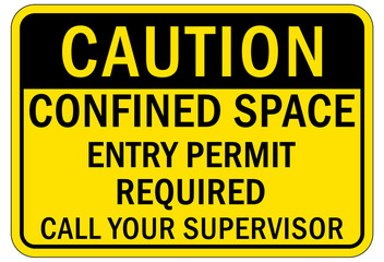 Confined space sign and labels entry permit required  call your supervisor