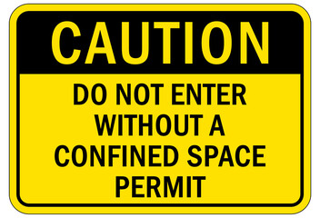 Confined space sign and labels do not enter without confined space permit
