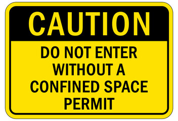 Confined space sign and labels do not enter without confined space permit