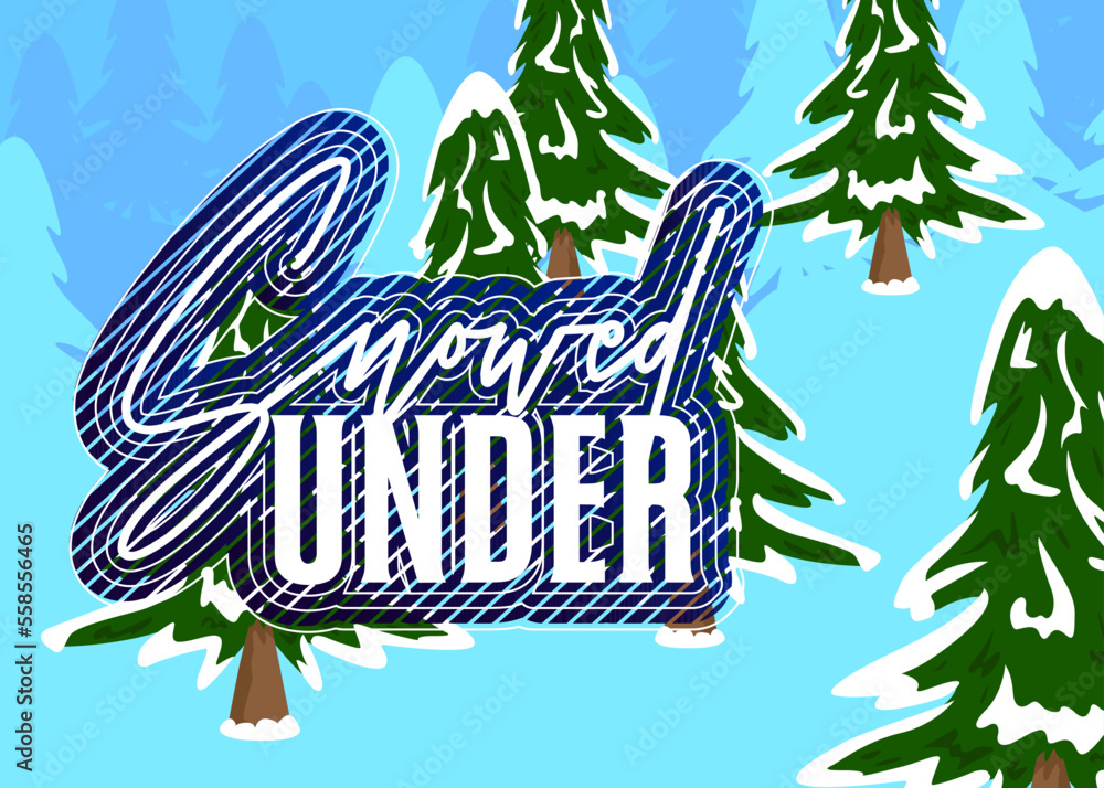 Poster pine tree with snowed under text. winter event vector cartoon illustration.