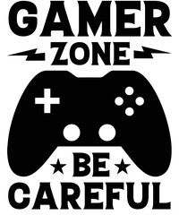 Gamer zone be careful with Typography T-shirt designs.
