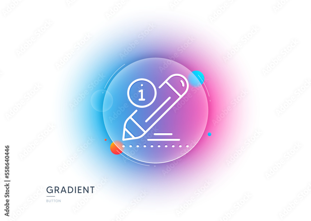 Poster edit line icon. gradient blur button with glassmorphism. information pencil sign. drawing info symbo