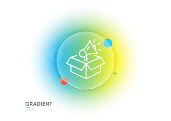 Megaphone box line icon. Gradient blur button with glassmorphism. Advertisement device symbol. Brand ambassador sign. Transparent glass design. Megaphone box line icon. Vector