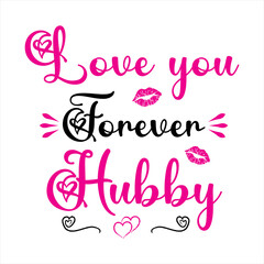 LOVE YOU FOREVER HUBBY T SHIRT DESIGN