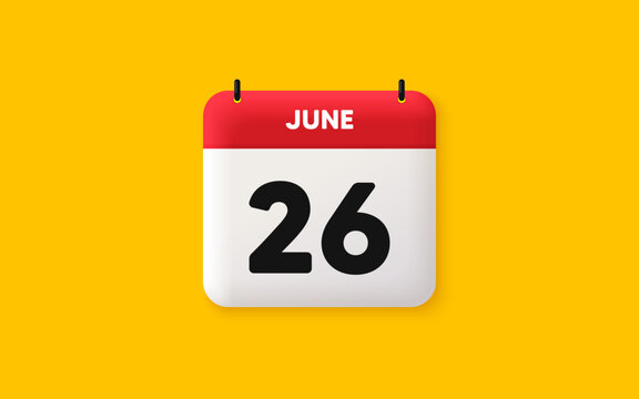 Calendar date 3d icon. 26th day of the month icon. Event schedule date. Meeting appointment time. Agenda plan, June month schedule 3d calendar and Time planner. 26th day day reminder. Vector
