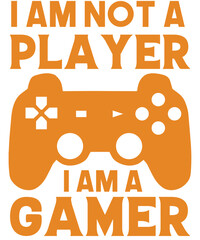 I am not a player I am a gamer T-shirt designs.