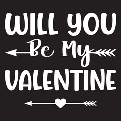 will you be my valentine t-shirt design