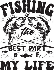 Fishing is my best part fishing t-shirt design