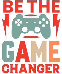 Be the game changer T-shirt designs.