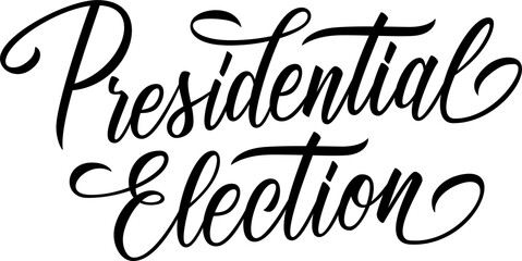 Presidential Election. Hand drawn lettering. Creative calligraphy for Election Day invitations. PNG file.