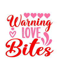 Warning Love Bites SVG Designs