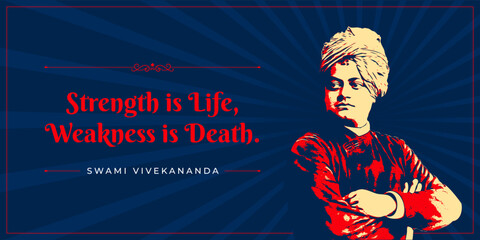 "Strength is Life, Weakness is Death." Quote template design from Swami Vivekananda, the great Indian freedom fighter and philosopher. Wallpaper, quotes, graphic, illustration, layout, drawing, sketch