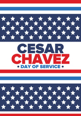 Cesar Chavez Day. Day of service and learning. The official national american holiday, celebrated annually in Uniter States. Vector poster, banner and illustration