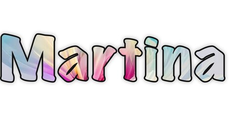 Martina - Italian girl name - multicolored - ideal for website, presentation, email, greeting card, postcard, book, poster, billboard, slide, playbill, printable -