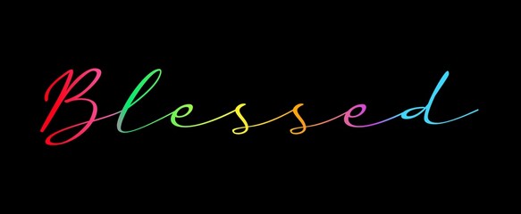 Typography text Blessed with rainbow neon font color gradient isolated on dark background.