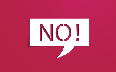 The word no on a paper cut paper speech bubble. Dare to say no.