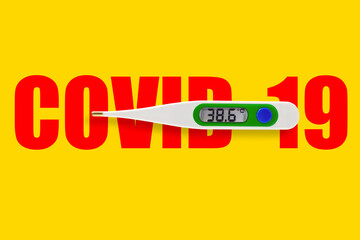 Thermometer isolated on a yellow background with word COVID 19. Covid 19 outbreak around the world