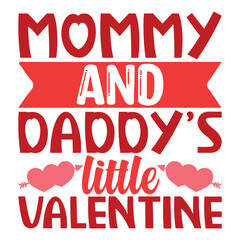Mommy and Daddy's little Valentine shirt