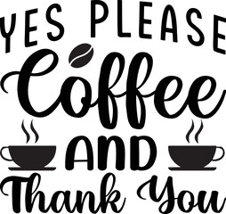 yes please coffee and thank you