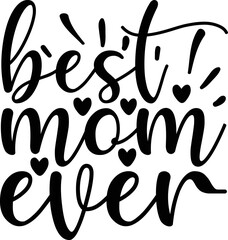 best mom ever mom svg design