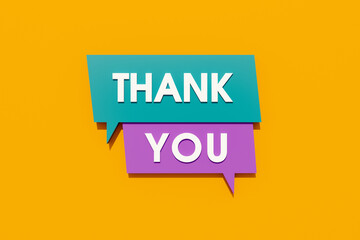 Thank you - Colored banner, sign. Speech bubble and background in orange, blue, purple. Text in white letters. Feedback, positive emotion and gratitude concept. 3D illustration