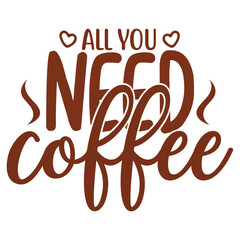 all you need coffee