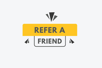 refer a friend text Button. refer a friend Sign Icon Label Sticker Web Buttons
