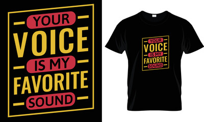 your voice is my favorite sound t-shirt design graphic.
