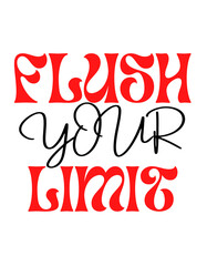 Flush your limit!