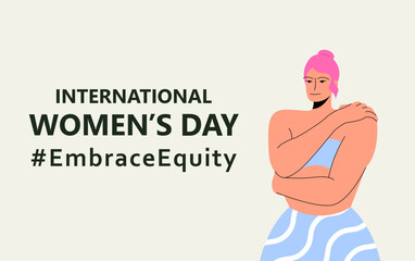International Womens Day. IWD. 8 march. Campaign 2023 theme Hashtag EmraceEquity. Embrace Equity. Beautiful pink hair woman hugs herself. Womens rights. 
