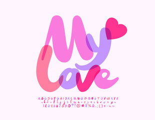 Vector cute card My Love!  Set of watecolor Alphabet Letters, Numbers and Symbols. Stylish handwritten Font.